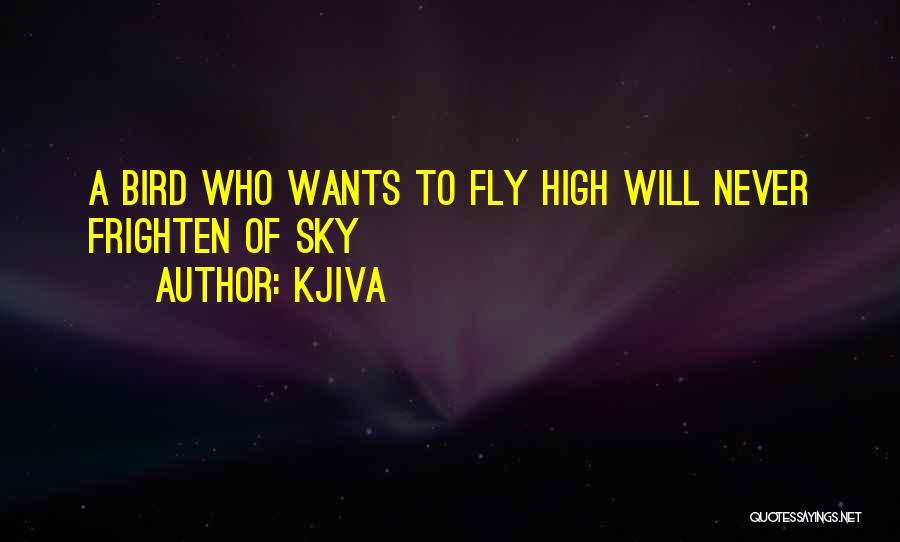 Bird Life Quotes By Kjiva