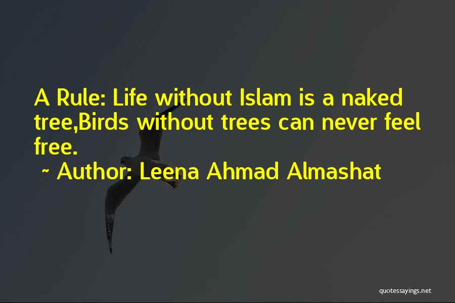 Bird Life Quotes By Leena Ahmad Almashat