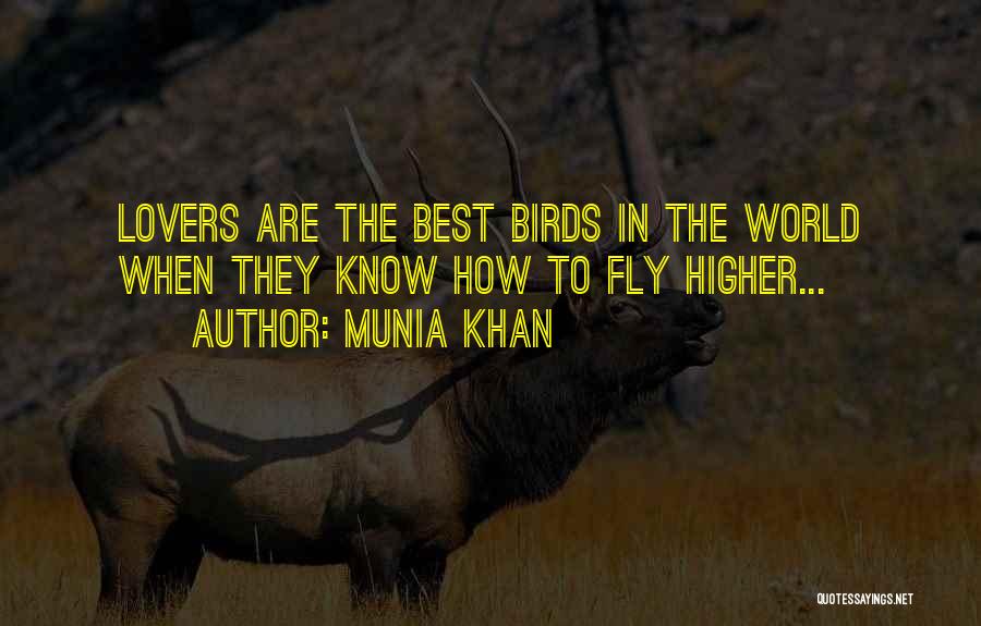 Bird Lovers Quotes By Munia Khan