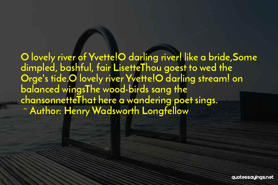 Bird O'donnell Quotes By Henry Wadsworth Longfellow