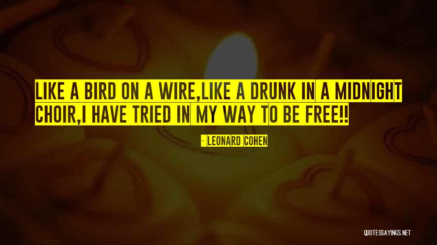 Bird On A Wire Quotes By Leonard Cohen Bird On A Wire Quotes By Leonard Cohen