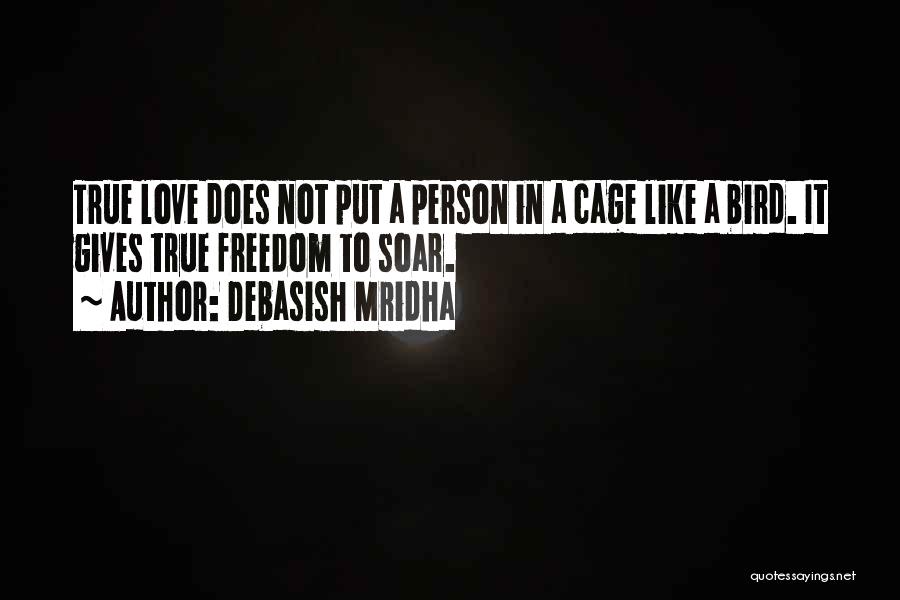 Bird Out Of Cage Quotes By Debasish Mridha