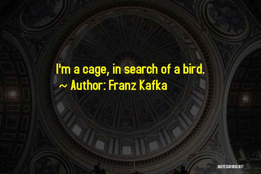 Bird Out Of Cage Quotes By Franz Kafka
