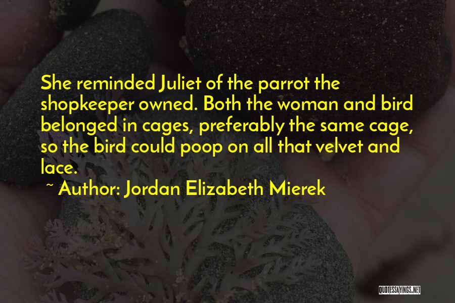 Bird Out Of Cage Quotes By Jordan Elizabeth Mierek