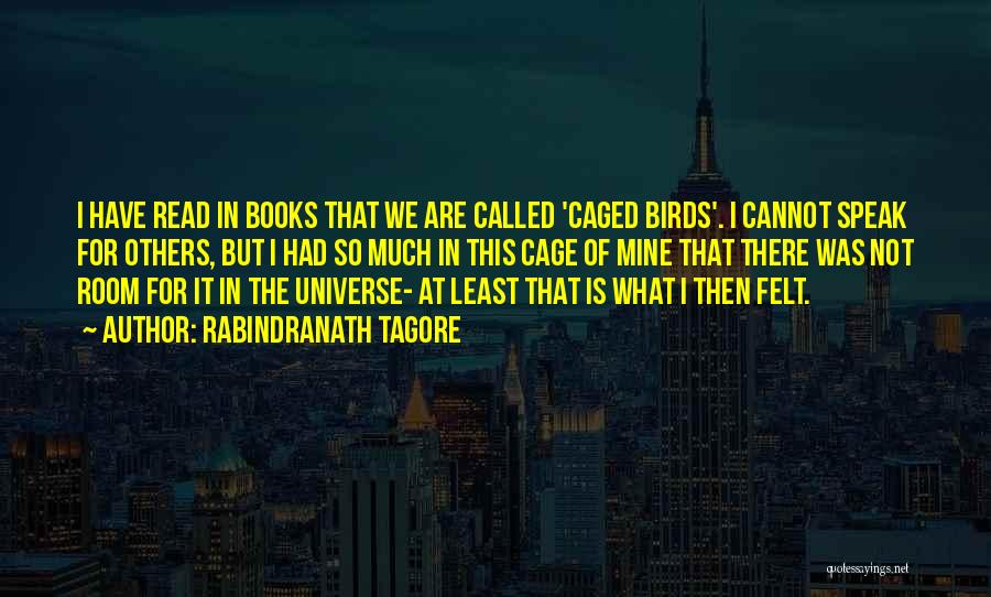 Bird Out Of Cage Quotes By Rabindranath Tagore