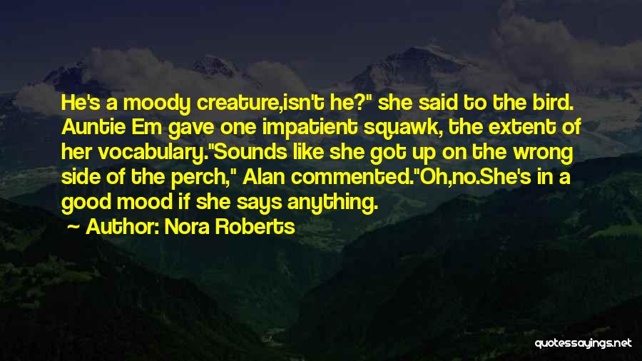 Bird Perch Quotes By Nora Roberts