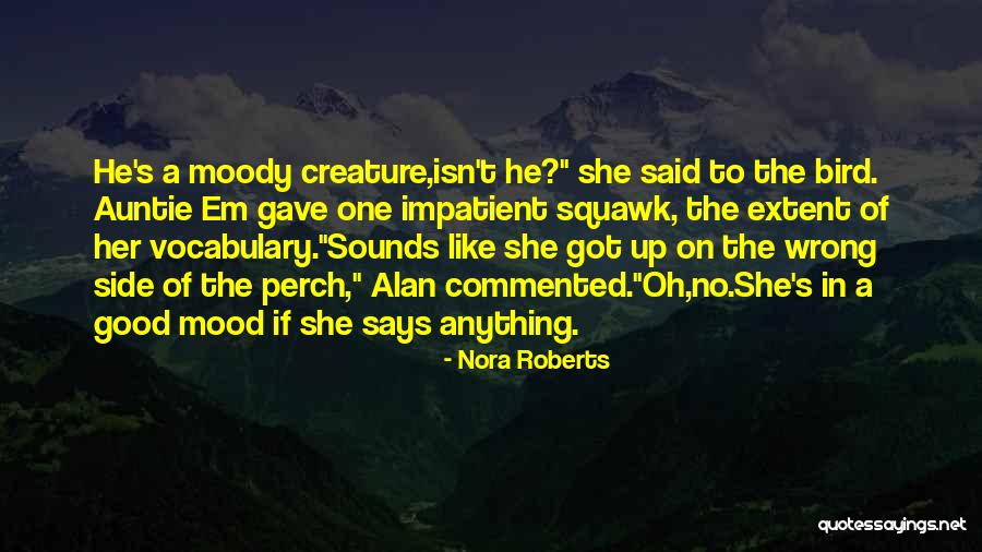 Bird Perch Quotes By Nora Roberts Bird Perch Quotes By Nora Roberts