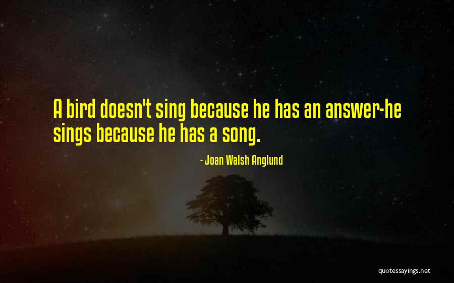 Bird Sings Quotes By Joan Walsh Anglund