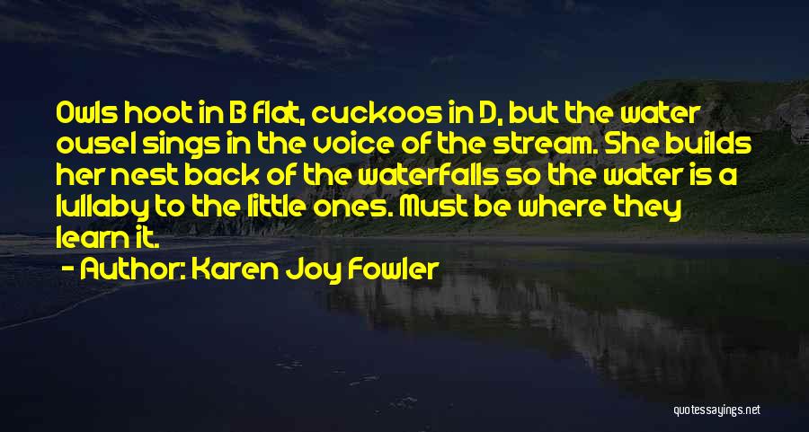 Bird Sings Quotes By Karen Joy Fowler