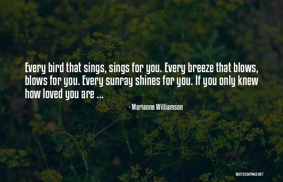 Bird Sings Quotes By Marianne Williamson