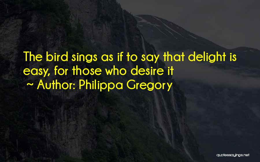 Bird Sings Quotes By Philippa Gregory