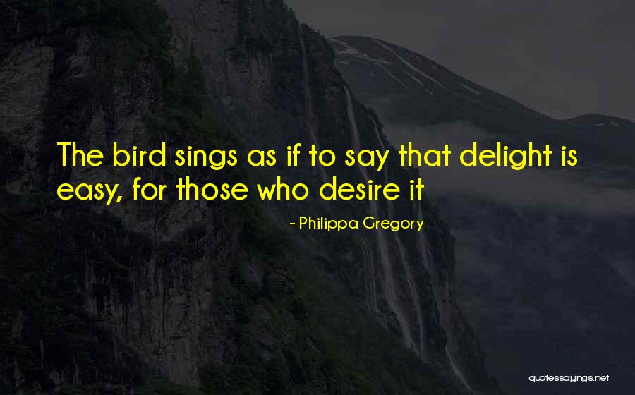 Bird Sings Quotes By Philippa Gregory