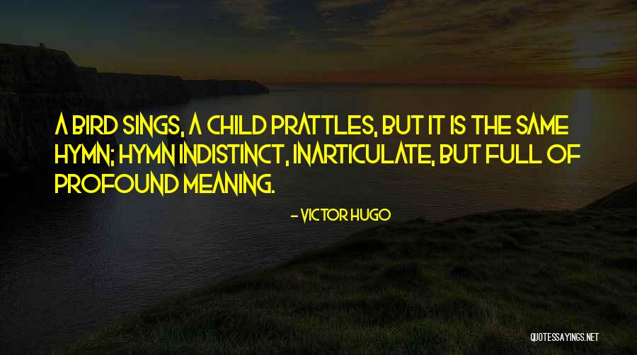 Bird Sings Quotes By Victor Hugo