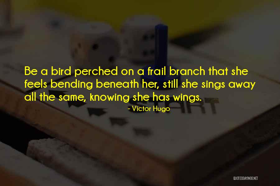 Bird Sings Quotes By Victor Hugo