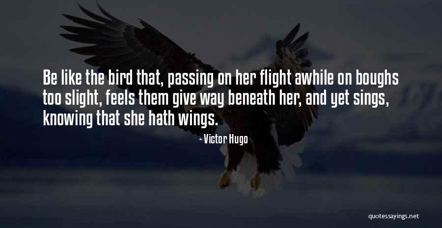 Bird Sings Quotes By Victor Hugo