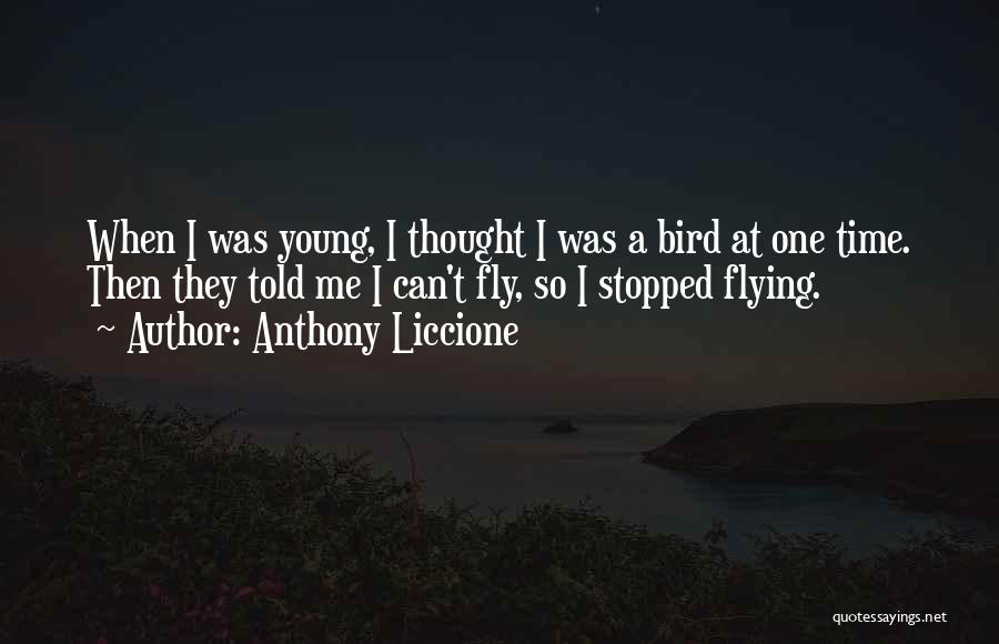 Bird Soar Quotes By Anthony Liccione