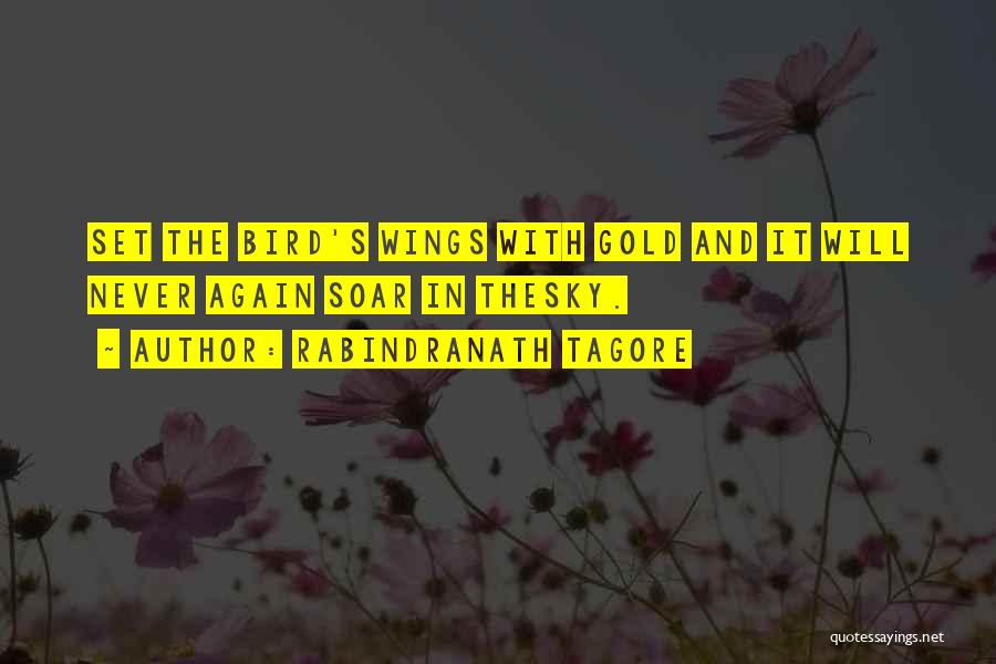 Bird Soar Quotes By Rabindranath Tagore