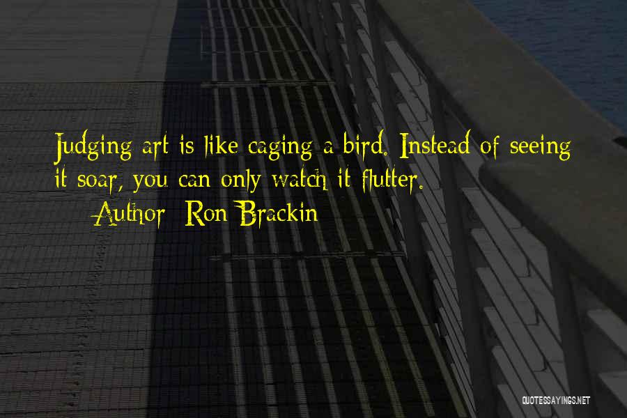 Bird Soar Quotes By Ron Brackin
