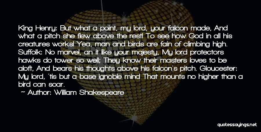 Bird Soar Quotes By William Shakespeare