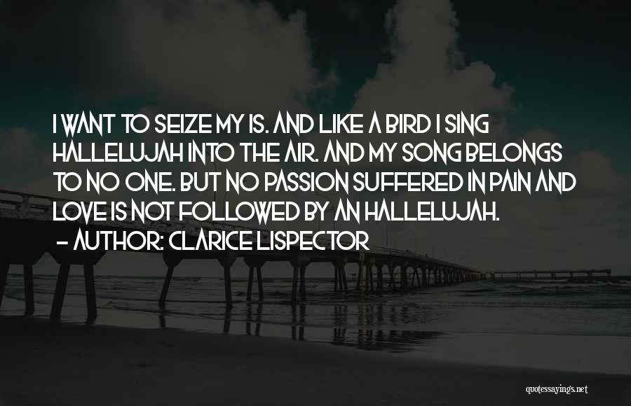 Bird Song Love Quotes By Clarice Lispector