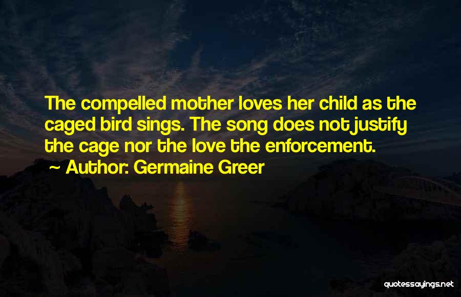 Bird Song Love Quotes By Germaine Greer