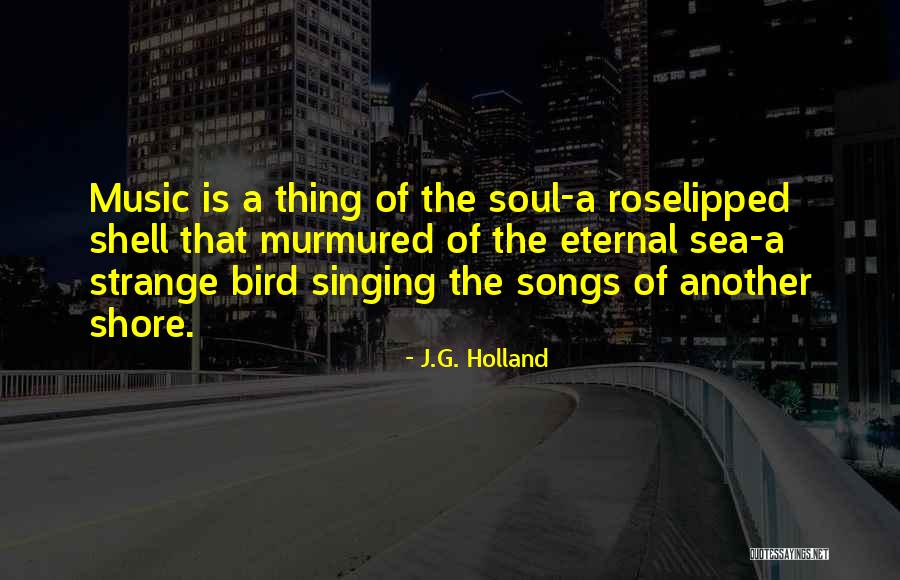 Bird Song Quotes By J.G. Holland Bird Song Quotes By J.G. Holland