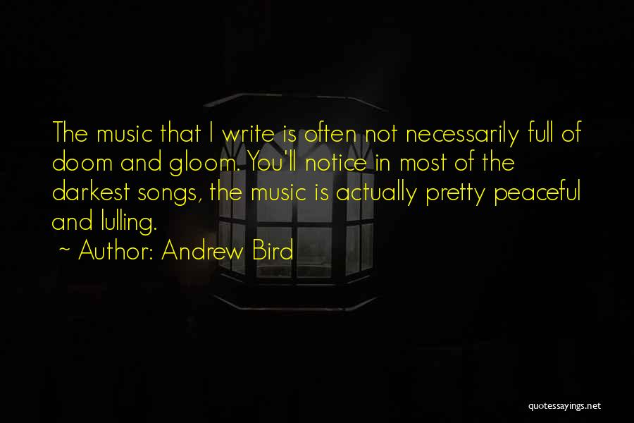 Bird Songs Quotes By Andrew Bird