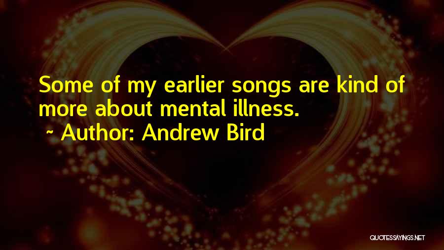 Bird Songs Quotes By Andrew Bird