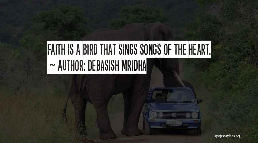 Bird Songs Quotes By Debasish Mridha