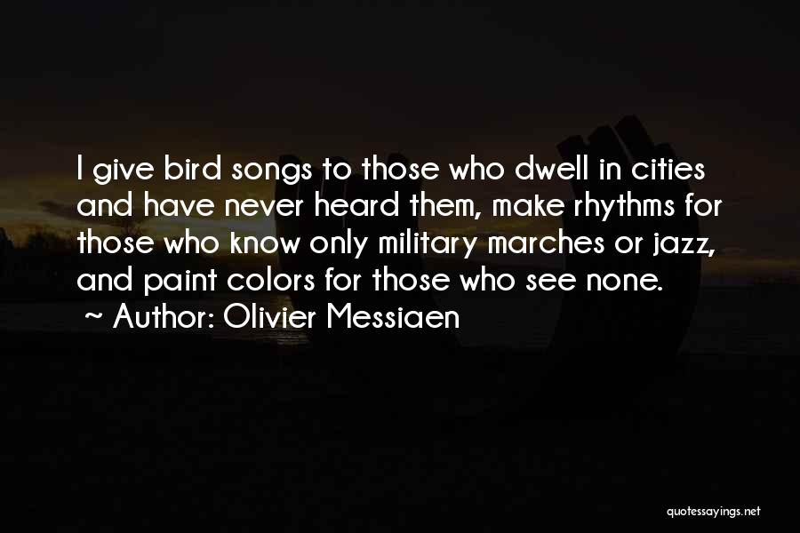 Bird Songs Quotes By Olivier Messiaen