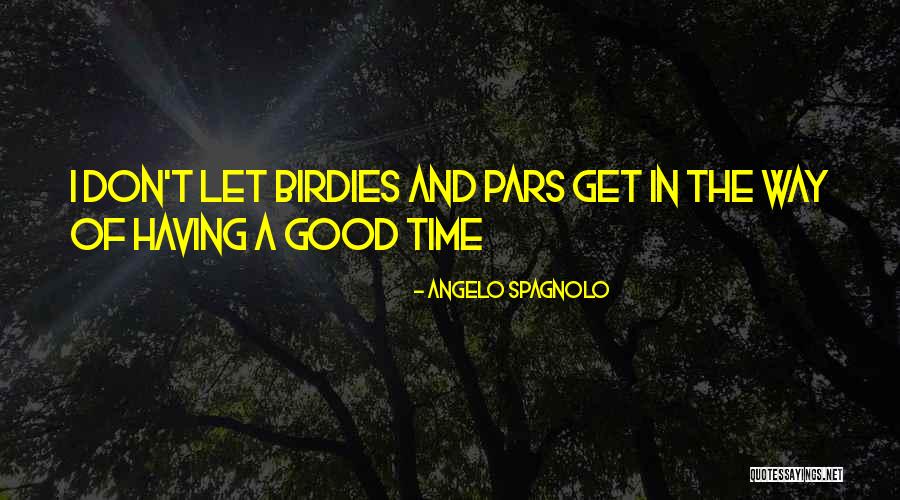 Birdies Quotes By Angelo Spagnolo Birdies Quotes By Angelo Spagnolo