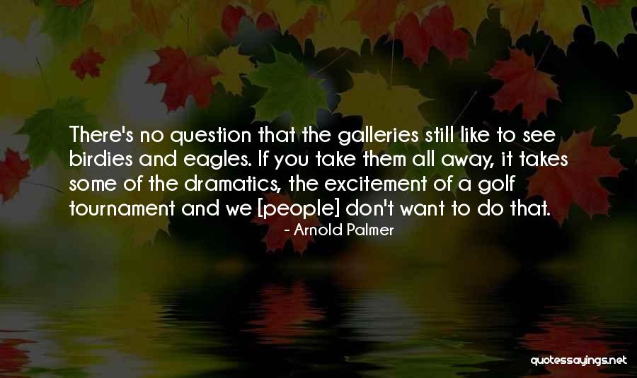 Birdies Quotes By Arnold Palmer Birdies Quotes By Arnold Palmer