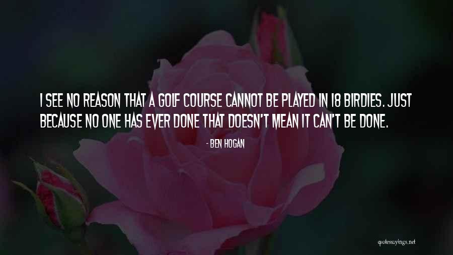 Birdies Quotes By Ben Hogan Birdies Quotes By Ben Hogan