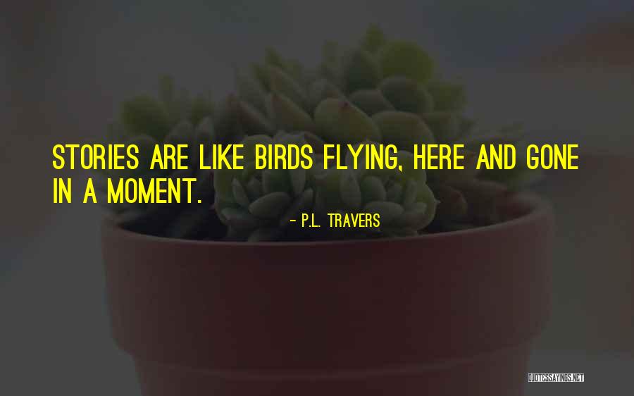 Birds And Flying Quotes By P.L. Travers Birds And Flying Quotes By P.L. Travers