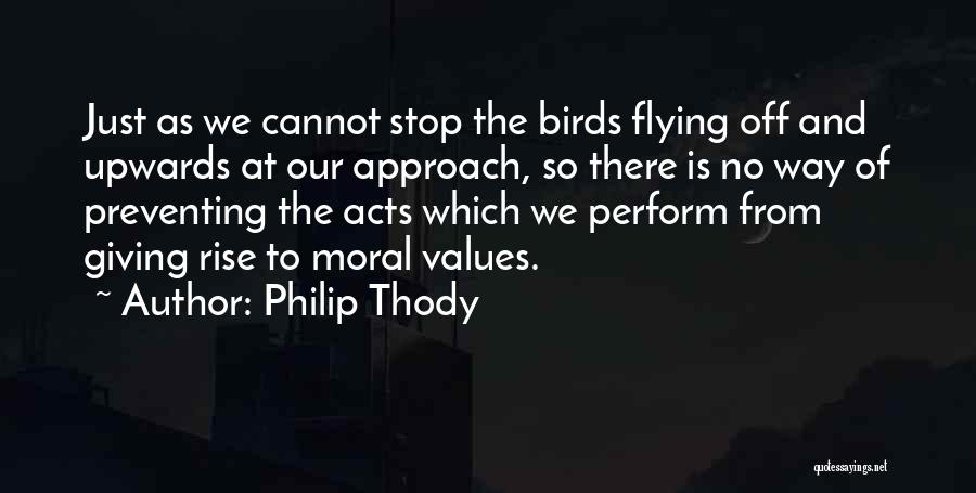 Birds And Flying Quotes By Philip Thody