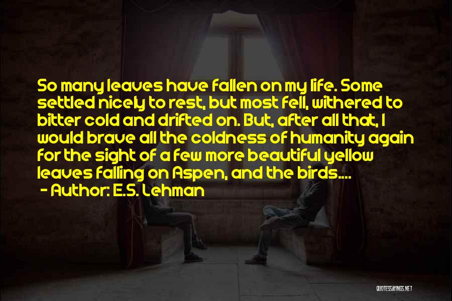 Birds And Life Quotes By E.S. Lehman