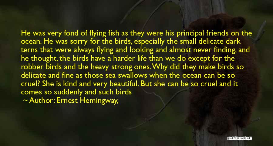 Birds And Life Quotes By Ernest Hemingway,