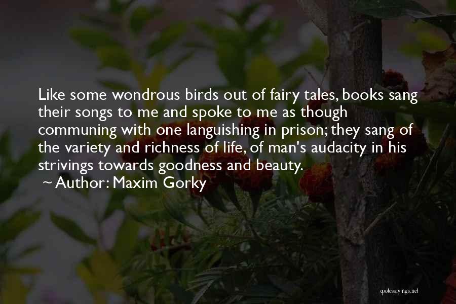 Birds And Life Quotes By Maxim Gorky