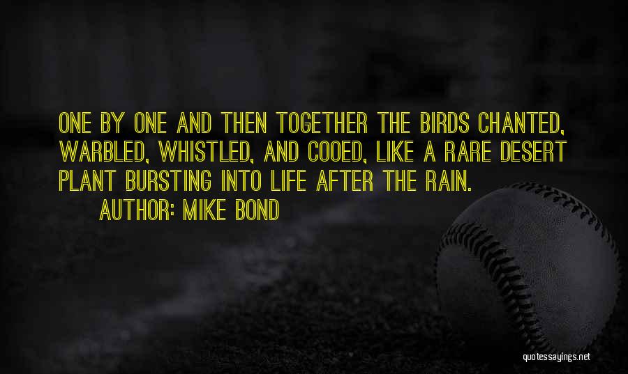 Birds And Life Quotes By Mike Bond
