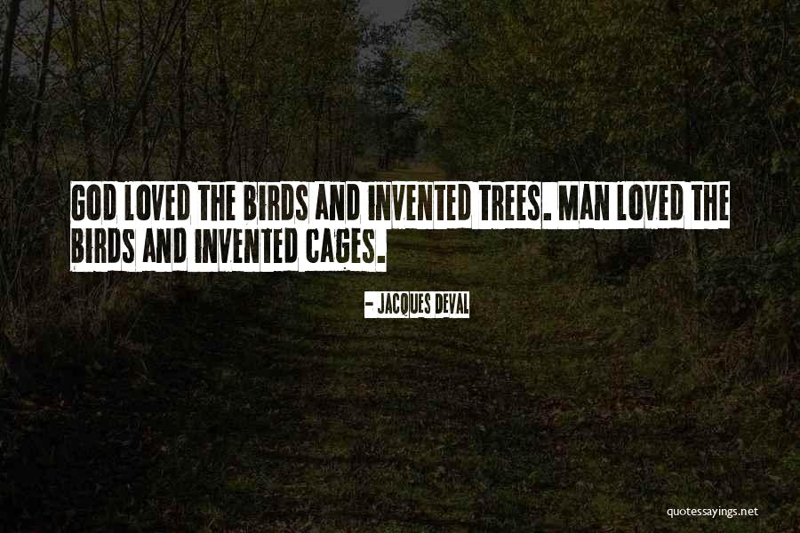 Birds And Love Quotes By Jacques Deval Birds And Love Quotes By Jacques Deval