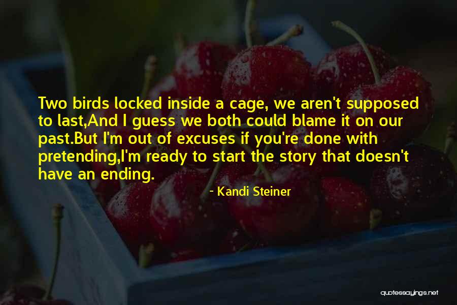 Birds And Love Quotes By Kandi Steiner Birds And Love Quotes By Kandi Steiner