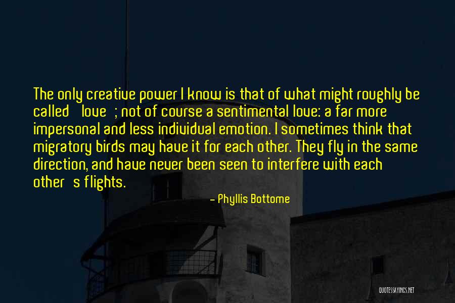 Birds And Love Quotes By Phyllis Bottome Birds And Love Quotes By Phyllis Bottome