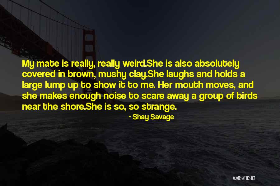 Birds And Love Quotes By Shay Savage Birds And Love Quotes By Shay Savage