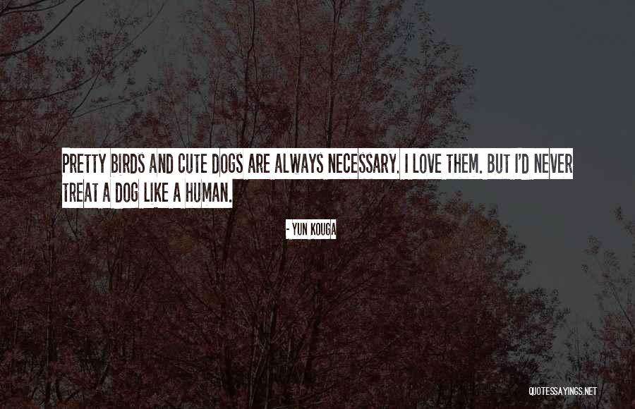 Birds And Love Quotes By Yun Kouga Birds And Love Quotes By Yun Kouga