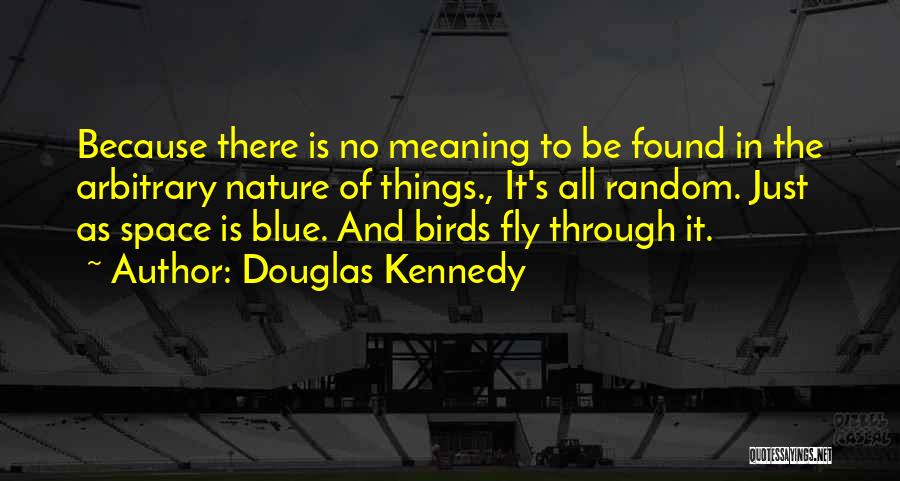 Birds And Nature Quotes By Douglas Kennedy
