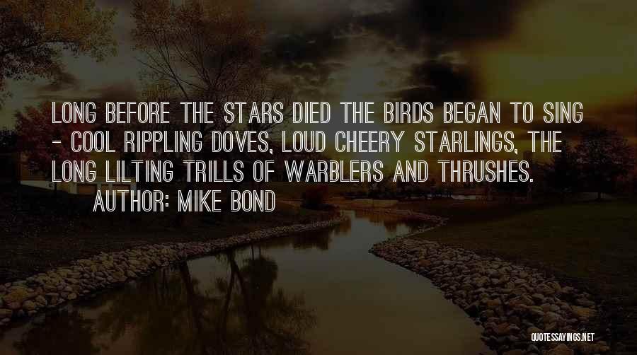 Birds And Nature Quotes By Mike Bond