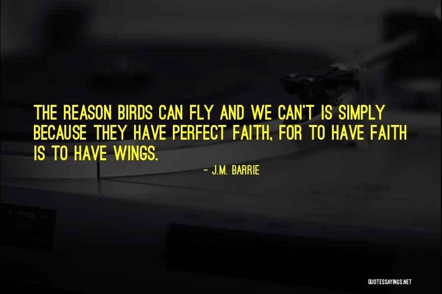 Birds Can Fly Quotes By J.M. Barrie Birds Can Fly Quotes By J.M. Barrie