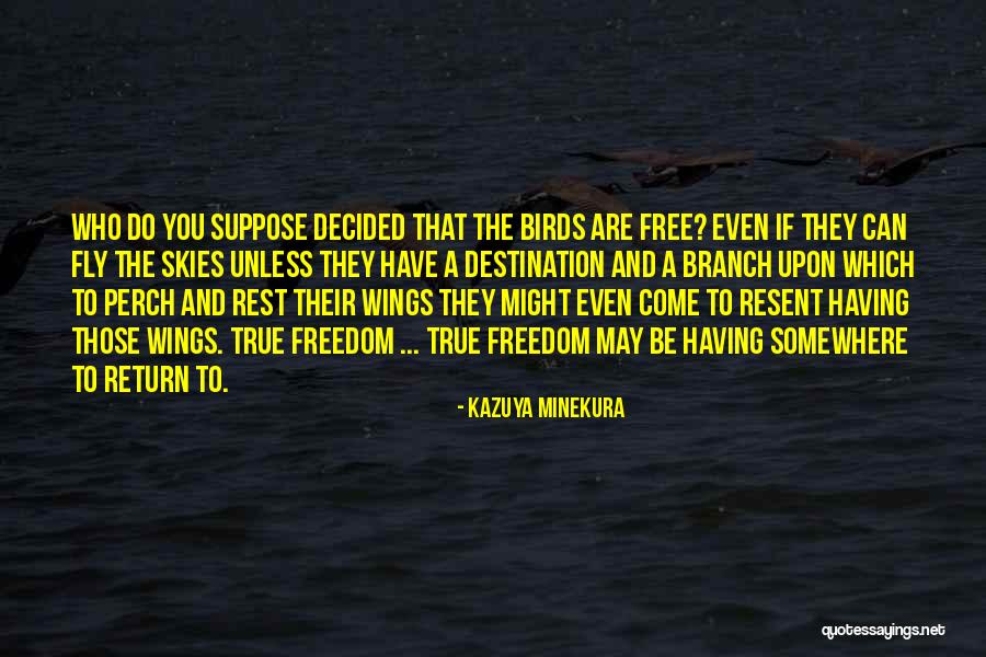 Birds Can Fly Quotes By Kazuya Minekura Birds Can Fly Quotes By Kazuya Minekura