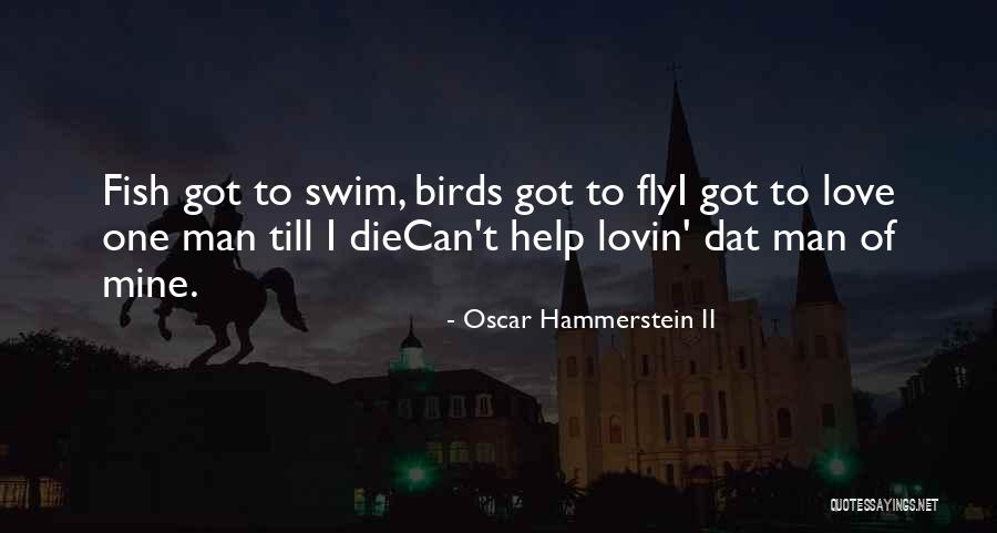 Birds Can Fly Quotes By Oscar Hammerstein II