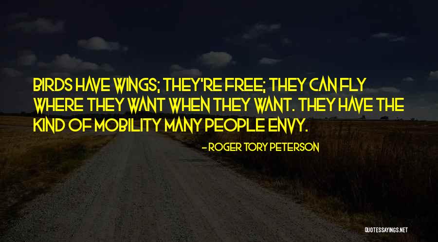 Birds Can Fly Quotes By Roger Tory Peterson